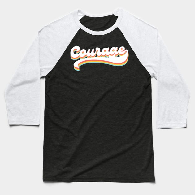 Courage Baseball T-Shirt by untitleddada